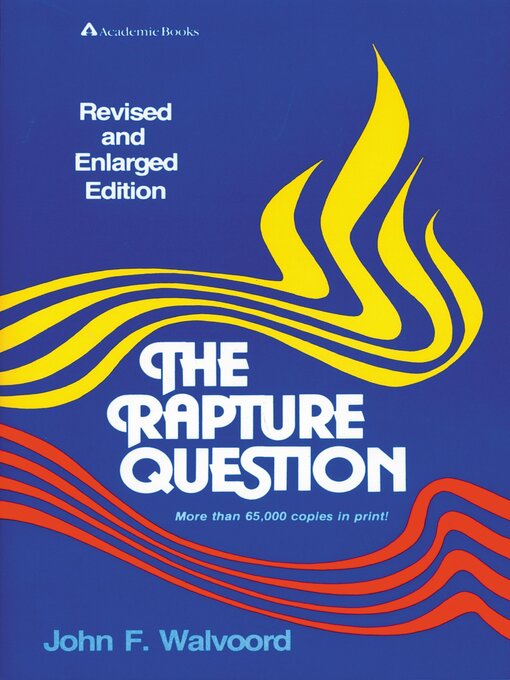 Title details for The Rapture Question by John F. Walvoord - Available